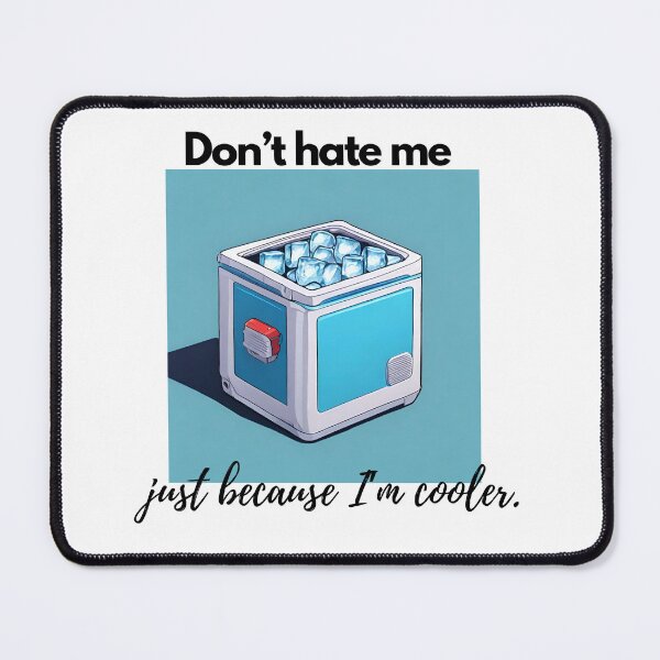 Item preview, Don't hate me just because I'm cooler designed and sold by Hb-Designs123.
