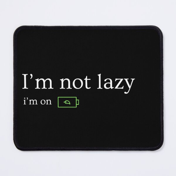Item preview, I'm Not Lazy designed and sold by Boomroom.