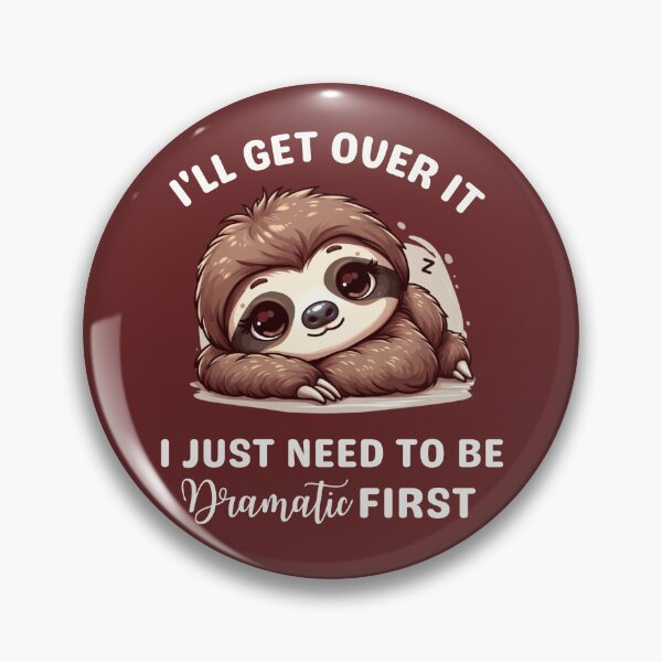 Item preview, I'll Get Over It I Just Need To Be Dramatic First designed and sold by dooddles.