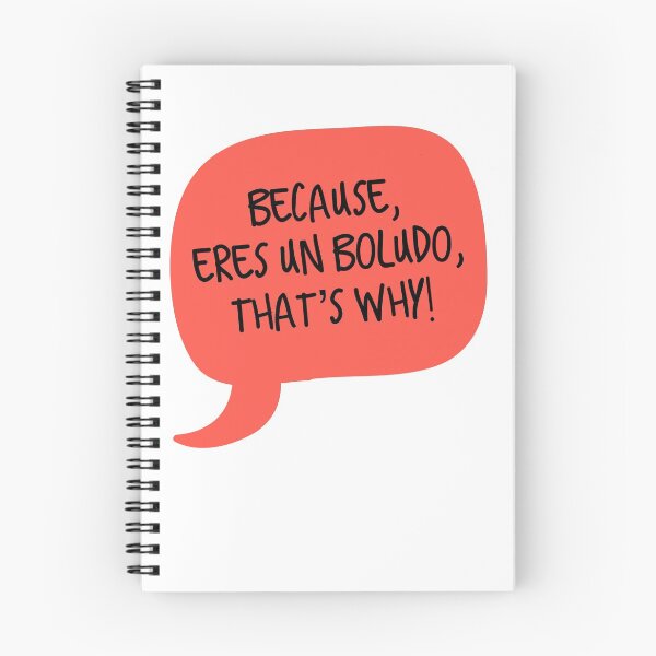 Item preview, Because, eres un boludo, that’s why! designed and sold by LatinoTime.