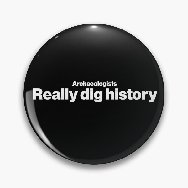 Item preview, Archaeologists really dig history - Funny Archaeology Paleontology Profession designed and sold by CottonGarb.