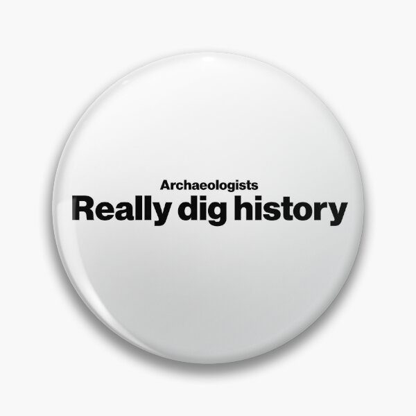 Item preview, Archaeologists really dig history - Funny Archaeology Paleontology Profession designed and sold by CottonGarb.