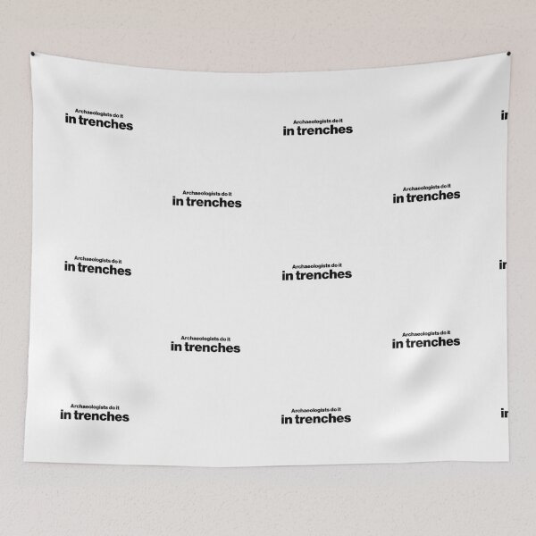 Item preview, Archaeologists do it in trenches - Funny Archaeology Paleontology Profession designed and sold by CottonGarb.