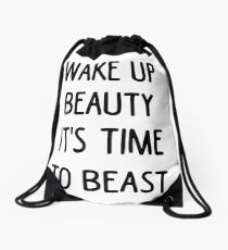 Wake Up Beauty It's Time To Beast - Gym Workout Quotes T-Shirt Drawstring Bag