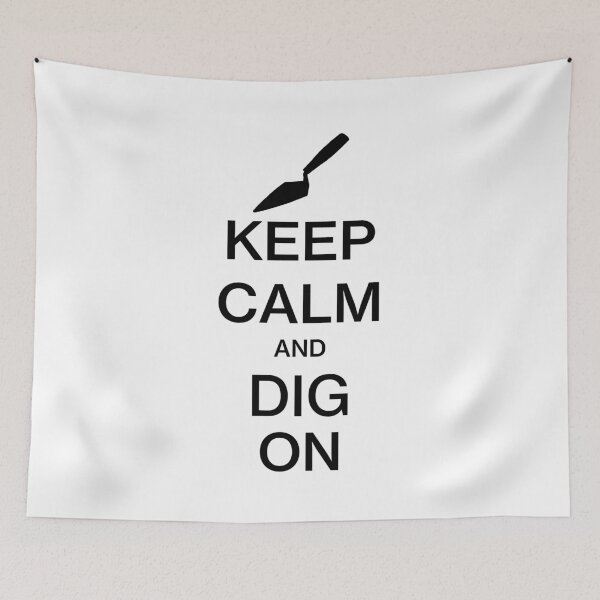Item preview, Keep Calm and Dig On - Funny Archaeology Paleontology Profession designed and sold by CottonGarb.