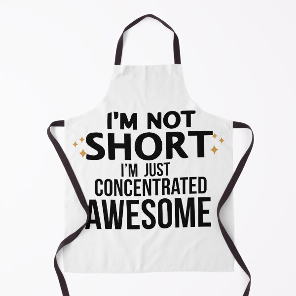 Item preview, I am Not Short, I am Just Concentrated Awesome designed and sold by Art-Essa.