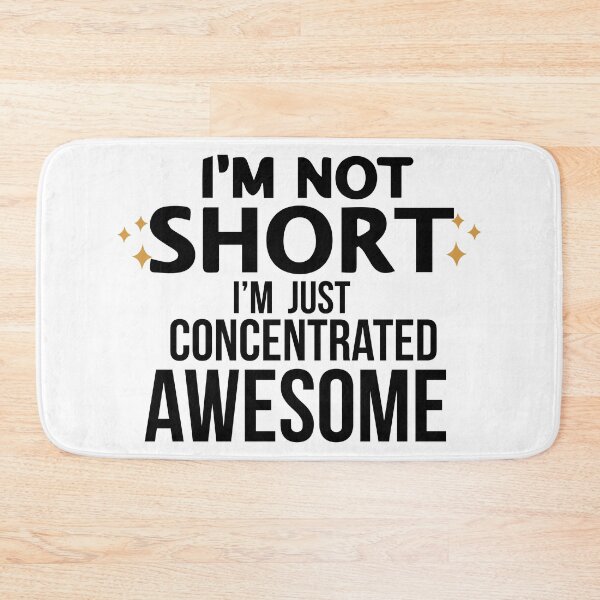 Item preview, I am Not Short, I am Just Concentrated Awesome designed and sold by Art-Essa.