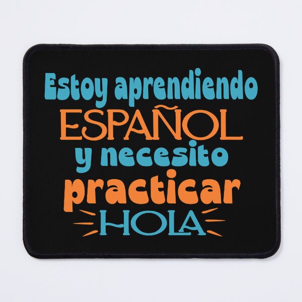 Item preview, Hola estoy aprendiendo español y necesito practicar designed and sold by Colorfulman.