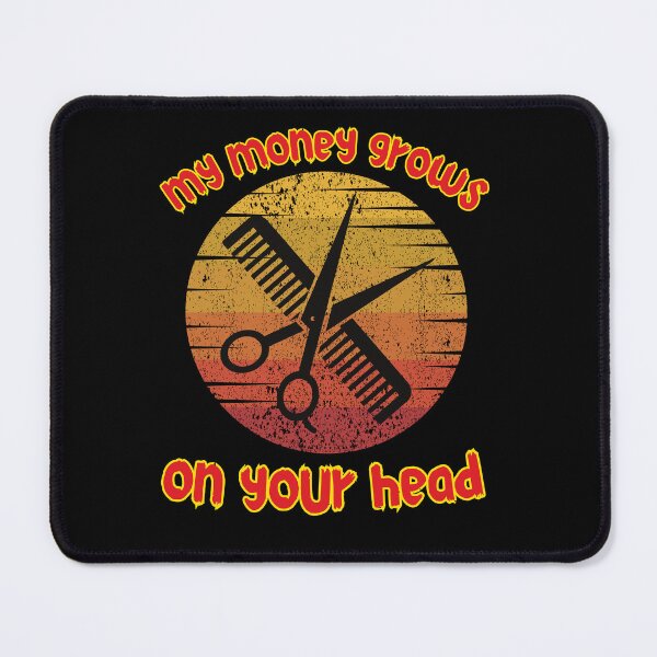 Item preview, My money grows on your head. funny gift for hairdresser, barber. designed and sold by GroonSpace.