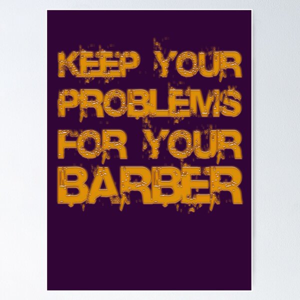 Item preview, Keep your problems for your barber... designed and sold by buyart.