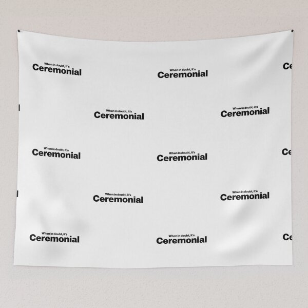 Item preview, When in doubt, it's ceremonial - Funny Archaeology Paleontology Profession designed and sold by CottonGarb.