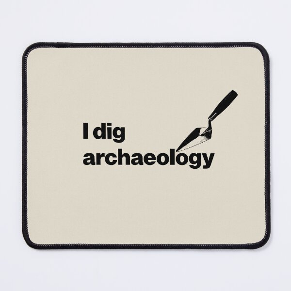 Item preview, I dig archaeology - Funny Archaeology Paleontology Profession designed and sold by CottonGarb.