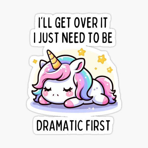 Item preview, I'll Get Over It I Just Need To Be Dramatic First designed and sold by dooddles.
