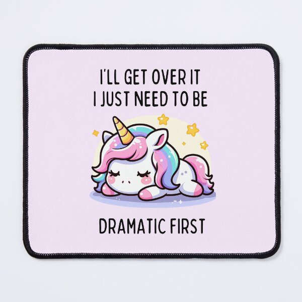 Item preview, I'll Get Over It I Just Need To Be Dramatic First designed and sold by dooddles.