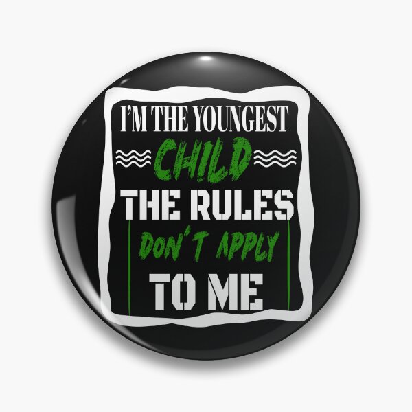 Item preview, Im The Youngest Child The Rules Dont Apply To Me,new design designed and sold by ESAMSTORE.