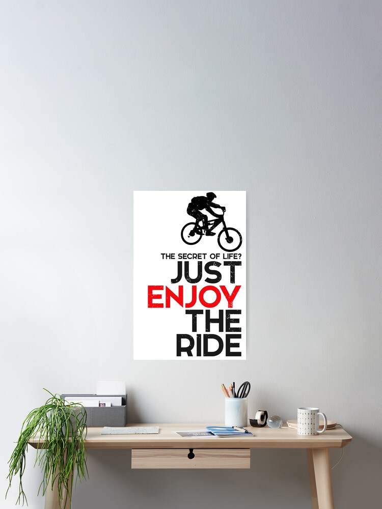 Geniessen Sie Einfach Die Fahrt Mtb Poster Von Dkeski Redbubble