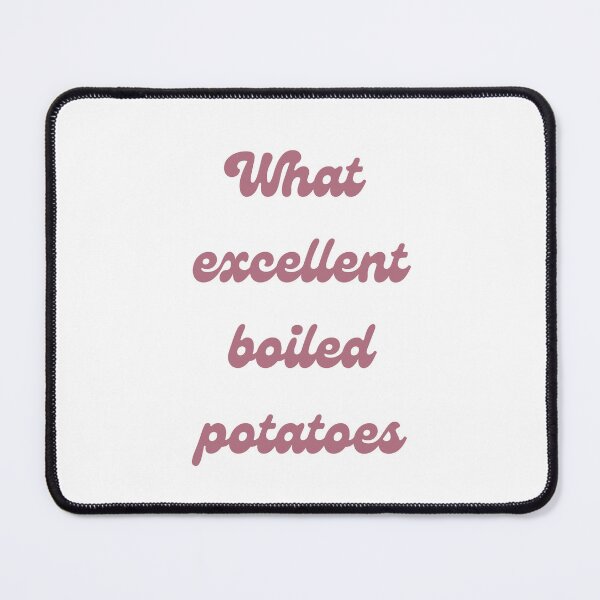 Item preview, What excellent boiled potatoes designed and sold by Hb-Designs123.