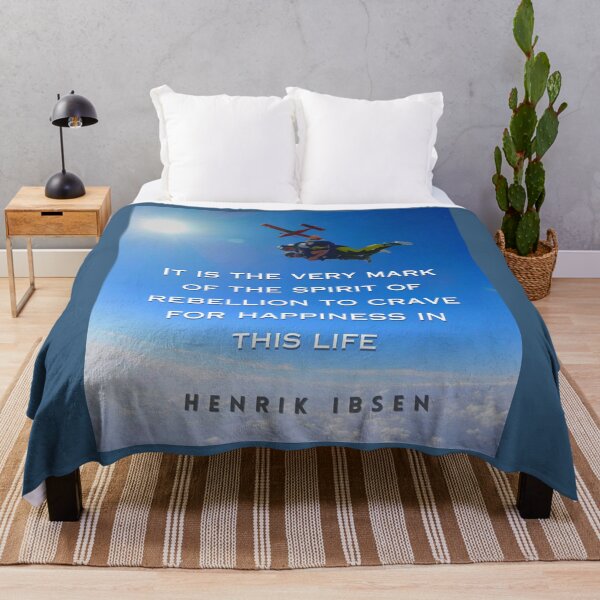 Item preview, Henrik Ibsen quote: It is the very mark of the spirit of rebellion to crave for happiness in this life. designed and sold by artbleed.