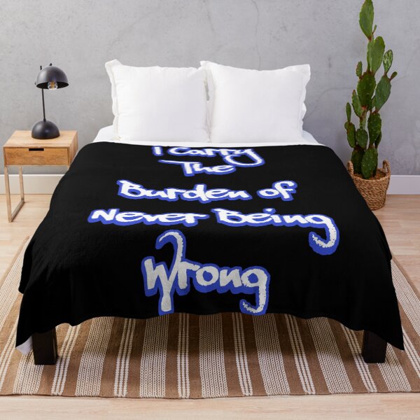 Item preview, I Carry The Burden of Never Being Wrong designed and sold by signshirtz.