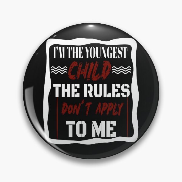 Item preview, Im The Youngest Child The Rules Dont Apply To Me,new design designed and sold by ESAMSTORE.