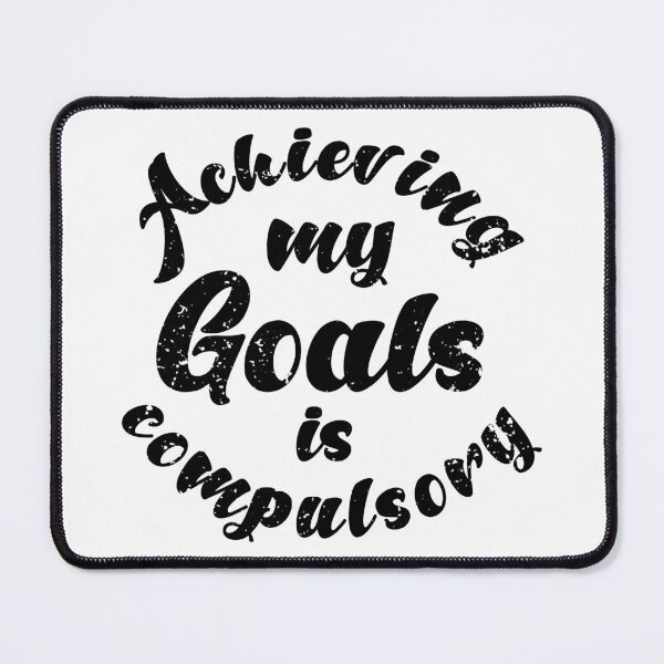 Item preview,  Achieving My Goals Is Compulsory Self Motivation Quote Black designed and sold by YerrouDesing.