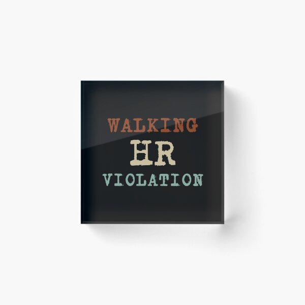 Item preview, Walking HR Violation, Funny quote designed and sold by love3617.