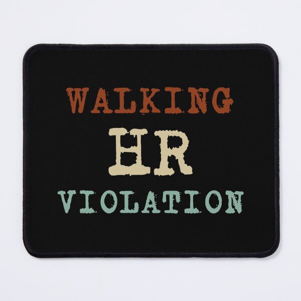 Item preview, Walking HR Violation, Funny quote designed and sold by love3617.
