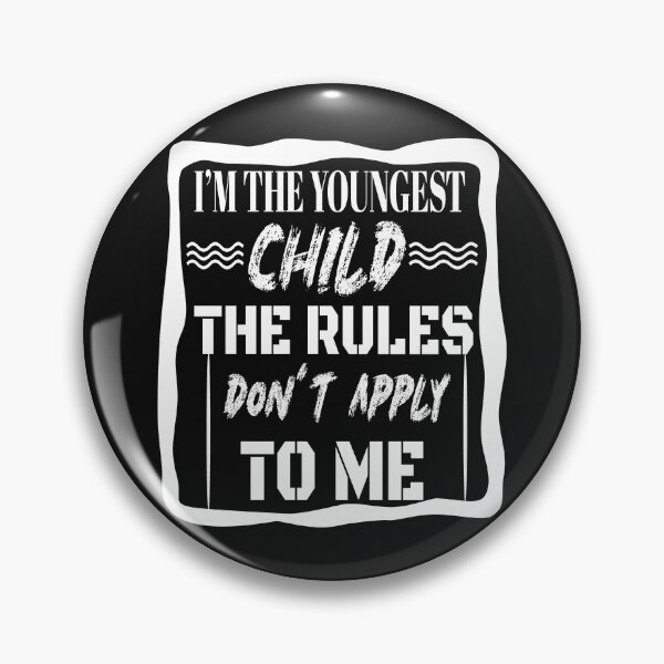 Item preview,  Im The Youngest Child The Rules Dont Apply To Me,new design designed and sold by ESAMSTORE.