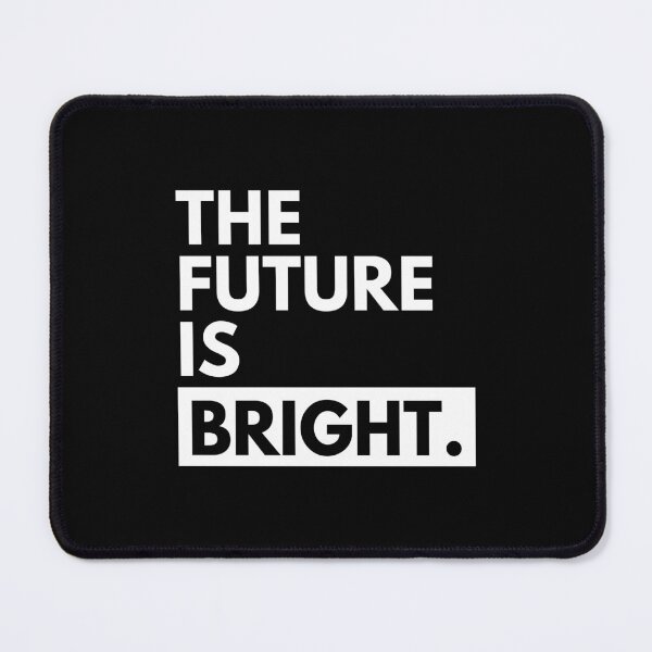 Item preview, THE FUTURE IS BRIGHT! ATTITUDE, WOMEN ATITUDE, SELF RESPECT, SELF CARE,  designed and sold by tsquarefabrics.