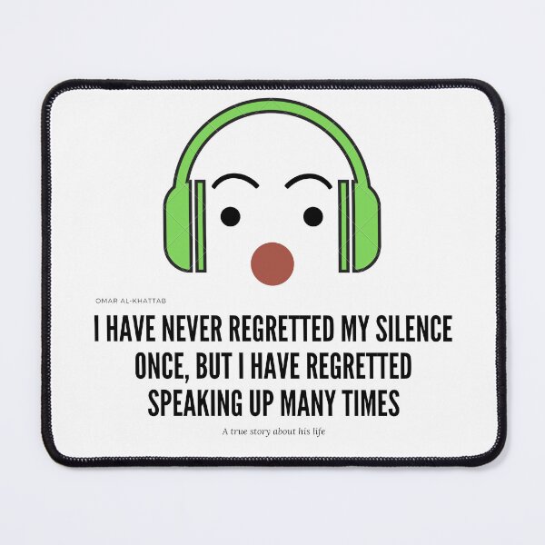 Item preview, I have never regretted my silence once, but I have regretted speaking up many times designed and sold by Hamzakhotbi.
