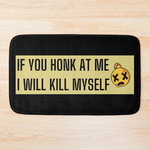Item preview, If You Honk At Me I Will Kill Myself, Funny Meme Bumper Sticker designed and sold by Lily Lola.