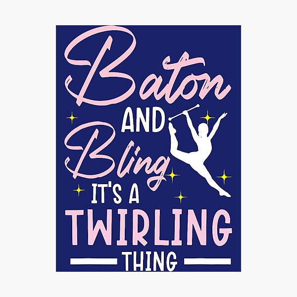 Item preview, Baton And Bling Its A Twirling Thing Baton Twirler 21 designed and sold by caloudiaminart.
