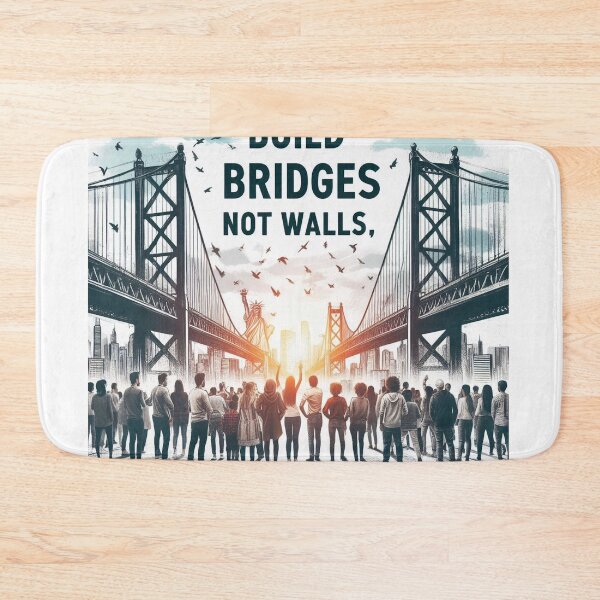 Item preview, Build Bridges, Not Walls designed and sold by MahmodArt.