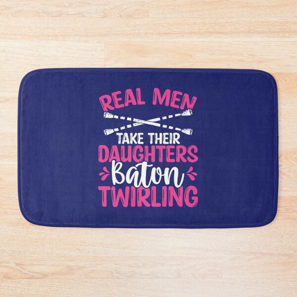 Item preview, Baton Twirler Real Men take their Daughters Baton Twirling designed and sold by caloudiaminart.