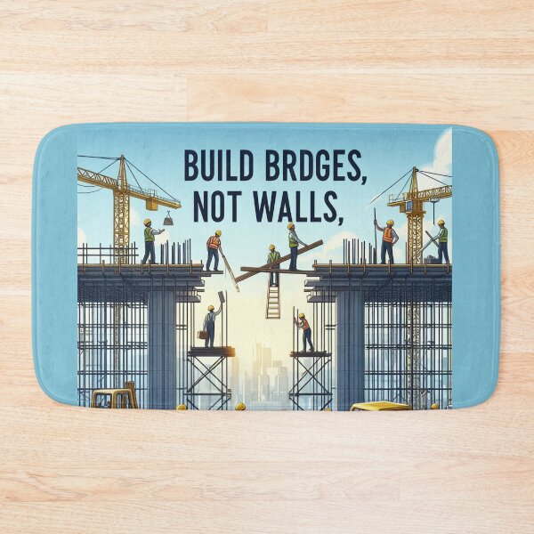 Item preview, Build Bridges, Not Walls designed and sold by MahmodArt.