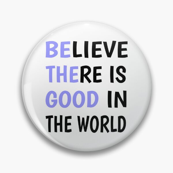 Item preview, Believe There Is Good In The World designed and sold by BajanTees.