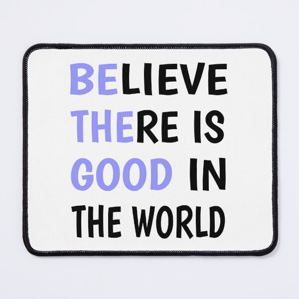 Item preview, Believe There Is Good In The World designed and sold by BajanTees.
