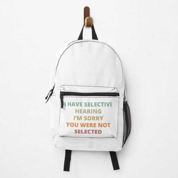 Item preview, I Have Selective Hearing I'm Sorry You Were Not Selected designed and sold by Silly T-shirts.