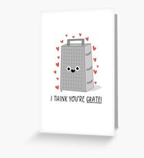 I Think You're Grate! Greeting Card