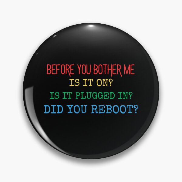 Item preview, Before You Bother Me Is It On? Funny IT Tech Reboot PC designed and sold by MagicSD Designs.