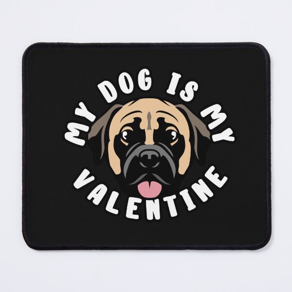 Item preview, My Mastiff Dog Is My Valentine designed and sold by TheAnimalZ00.