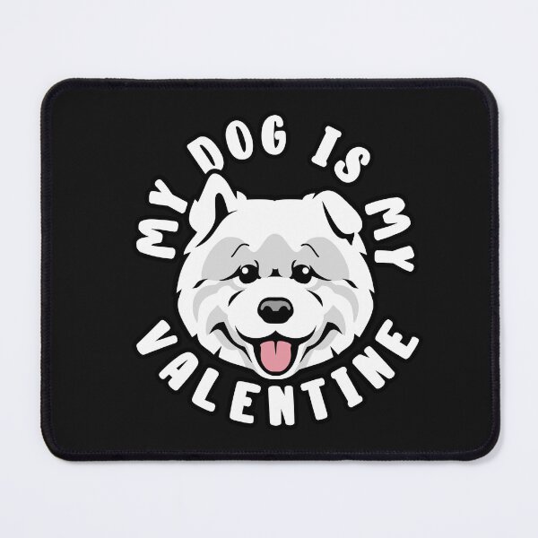 Item preview, My Samoyed Dog Is My Valentine designed and sold by TheAnimalZ00.
