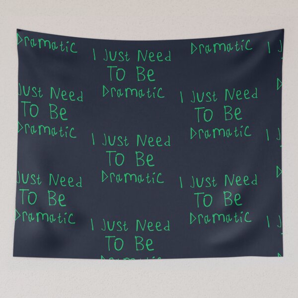 Item preview, I Just Need To Be Dramatic designed and sold by kinpirks.