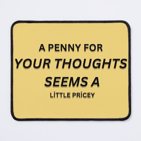 Item preview, Funny, Penny For Your Thoughts  designed and sold by BYTRINOOO.