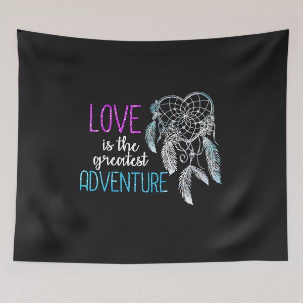Item preview, Love is Greatest Adventure Design designed and sold by GraphicRhythm.