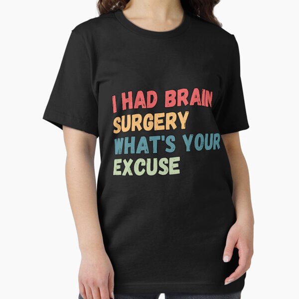 Item preview, I Had Brain Surgery What's your Excuse, Brain Surgery , retro Cancer Awareness designed and sold by Micro-dose.