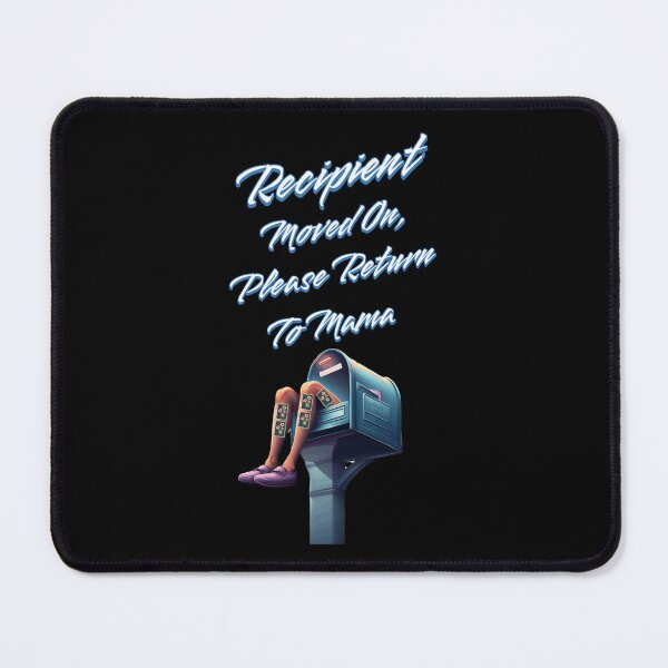 Item preview, Recipient Moved On, Please Return To Mama, Funny Gift Item designed and sold by signshirtz.