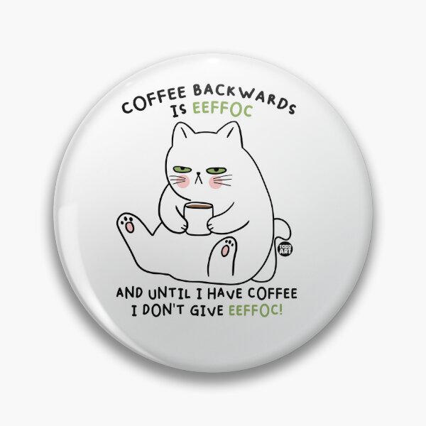 Item preview, COFFEE BACKWARDS EEFFOC designed and sold by TODD GOLDMAN.