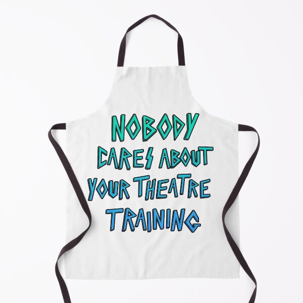 Item preview, NOBODY CARES ABOUT YOUR THEATRE TRAINING designed and sold by OddPopnyc.