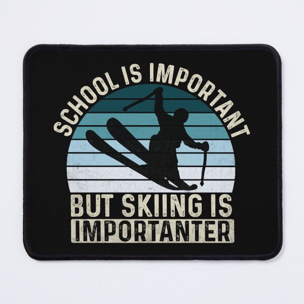 Item preview, School Is Important But Skiing Is Importanter Vintage Skiing designed and sold by Smix Pixels.